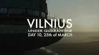 How does Vilnius look under quarantine? Day 10