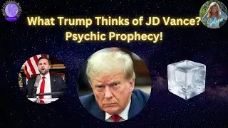 🌍🔮What Trump Thinks of JD Vance? 🤬Psychic Prophecy!