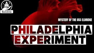The Philadelphia Experiment: Unraveling the Mystery of the USS Eldridge