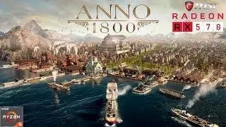 Anno 1800 - Ryzen 5 2600 - RX 570 8GB - Ultra - Medium - DirectX11 & 12