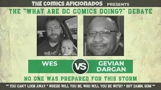 What the Hell Are DC COMICS Doing? | Wes v Gevian Debate