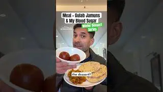 EP117: Meal + Gulab Jamuns & My Blood Sugar Levels | Winter Dessert Series - The Sugar Spike Show