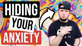 Stop Hiding Your Anxiety! Here&rsquo;s Why!