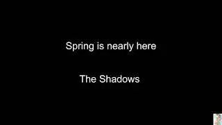 Spring is nearly here (The Shadows)