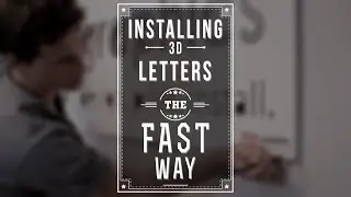The fastest and easiest way to install dimensional letters