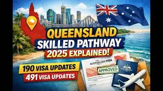 Queensland Skilled Pathway 2025 Explained | 190 & 491 Visa Updates