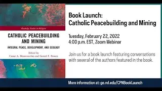 Book Launch: Catholic Peacebuilding and Mining: Integral Peace, Development, and Ecology