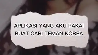 REKOMENDASI APLIKASI BUAT CARI TEMAN KOREA