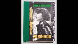 A GUIDE TO THE LABYRINTH &ndash; THE COLLECTED WORKS OF JIM MORRISON, Part II