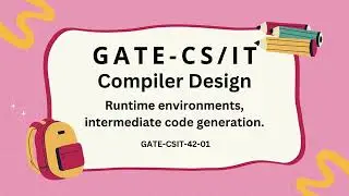 GATE CS/IT Compiler Design Quiz: Runtime Environments, Intermediate Code Generation GATE-CSIT-42-01