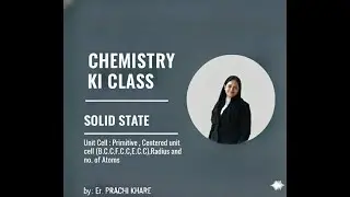 Unit Cell & Crystal Lattices (BCC, FCC) |Solid State Class 12/JEE/NEET Chemistry by Er. Prachi Khare