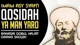 QOSIDAH IMAM SYAFI'I (YA MAN YARO) SUPAYA TERKABUL SEGALA HAJAT