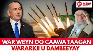 WARAR WAA WEYN OO CAAWA TAAGAN + ISRAA'IIL OO CABSI WEYN KA QABTA QORSHE SOCDA + IIRAAN + UK + IRAN