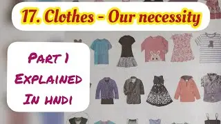 5th Std - Evs 1 - Chapter 17 Clothes our necessity part 1 explained in hindi - Maharashtra board