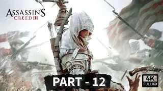 Assassin's Creed 3 Gameplay 4K HD | Part 12 | Finishing The Charles | #trending #viralvideo