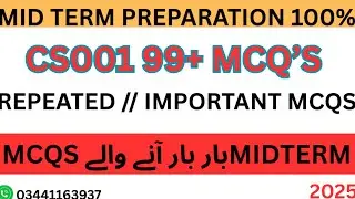 CS001 Midterm 2025 Exam Booster | Must Learn MCQs | Repeated MCQs | Fast Revision | BY SIR SHARJEEL