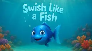🐟 Swish Like a Fish  - ☁️ ⁨@AmccoVerse⁩ - 🎵 Fun Song for Kids