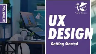 The Design Phase | Getting Started with UX Design | Master UX Design!