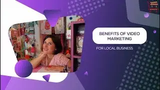 Benefits of Video Marketing for Local Business