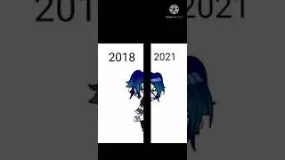 2018 vs 2021 gacha club meme But it's different