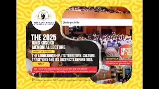 THE 2025 KING KOSOKO MEMORIAL LECTURE