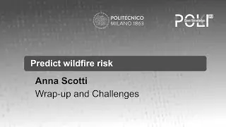 Predict wildfire risk - Wrap-up and Challenges (Anna Scotti)