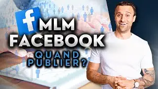 COMMENT FAIRE DU MLM SUR FACEBOOK 🚨 Quand publier ?