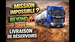 ETS2 &ndash; &Eacute;pisode 1 &ndash; Livraison r&eacute;servoir sur la map Beyond &ndash; Rushon &rarr; Murgahb