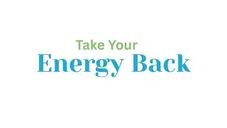 Taking Your Energy Back A Midlife Reflection on Balance