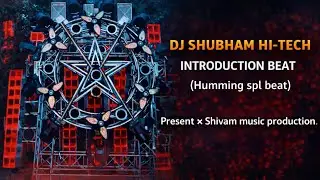 Dj shubham hi-tech|| introduction beat||mix by Shivam music production.