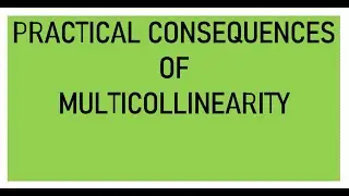 Practical consequences of Multicollinearity | Multicollinearity
