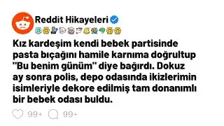 Kız kardeşim kendi bebek partisinde pasta bıçağını hamile karnıma doğrultup 