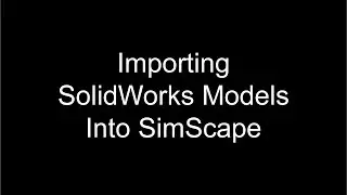 Импорт моделей SolidWorks в SimScape MATLAB