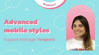 Advanced Mobile Styles: What to Do When the Drag-n-Drop Editor Is Not Enough?
