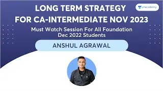 Long-Term Strategy for CA-Inter Nov 2023 | Must Watch Session For All Foundation Dec 2022 Students