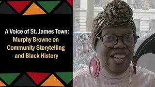 Storytelling From St. James Town: Murphy Browne on Black History and the Importance of Local Media