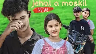 Jehal a moskil new video |#sadvideosongs  |#schoollovestoty | #2023newsong | #virulsong | #lovesong