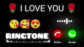 🌹 I LOVE YOU 🌹 | Secure Ringtone | #2025 