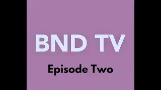 BND TV Episode 2