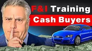 F&I Training - How To Sell To Cash Customers