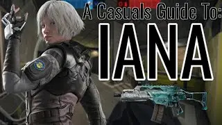 A Casual's Guide to Iana | Rainbow 6 Siege