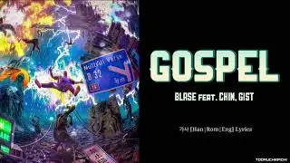 GOSPEL - BLASE (블라세) Feat. CHIN, Gist [MultrillVerse] 가사 (Han/Rom/Eng) Lyrics