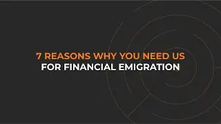 Financial Emigration South Africa | 7 Reasons Why You Need Us