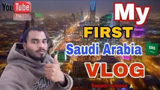 My First Saudi Arabia Vlog ✅ | Welcome To Saudi Riyadh Dilay Vlog 2026 
