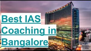 Best IAS Coaching Institutes in Bangalore - Top IAS Coaching in Bangalore