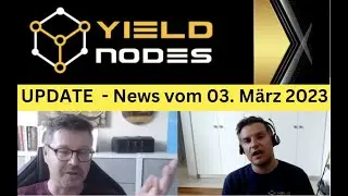 Yieldnodes - News - Neuigkeiten - Udpate in Deutsch vom 03.03.2023  mit dem CEO Stefan H&ouml;rmann
