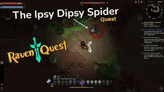 The Ipsy Dipsy Spider | QUEST. #RavenQuest