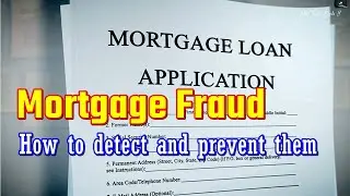 Mortgage Fraud -  Meaning | Types of Cases | Prevention | Detection |Red Flags Exposed