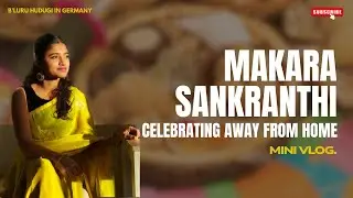 Makara Sankranthi Vlog | Solo Celebration in Germany