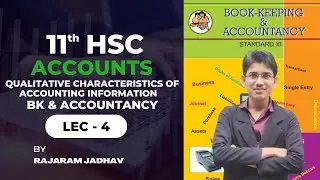 L4 Basis of A/c System | Qualitative characteristics of Accounting Information- by Rajaram Jadhav